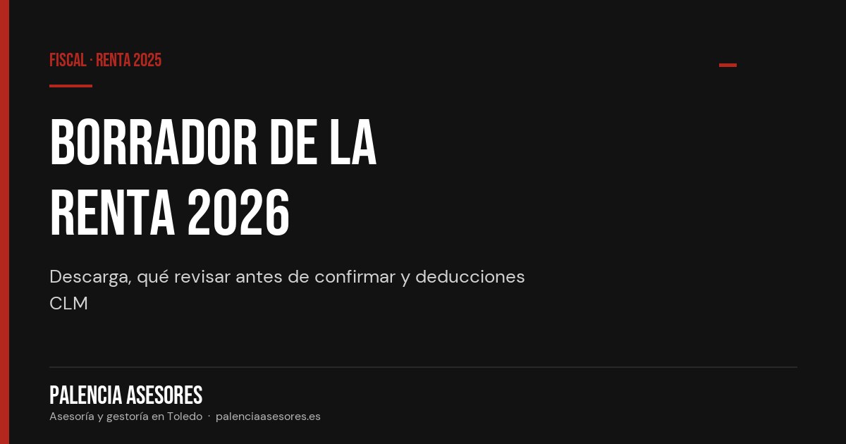 Borrador de la Renta 2026: cómo descargarlo, qué revisar y cuándo confirmar