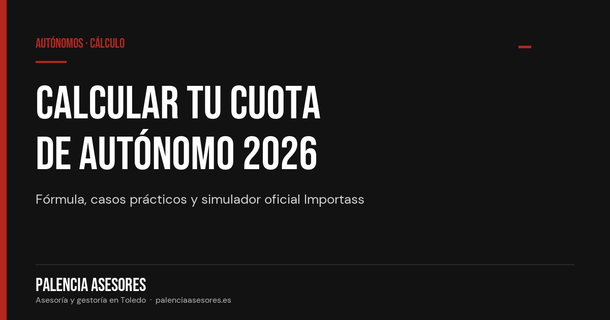 Calcular la cuota de autónomos 2026: fórmula, casos prácticos y errores a evitar