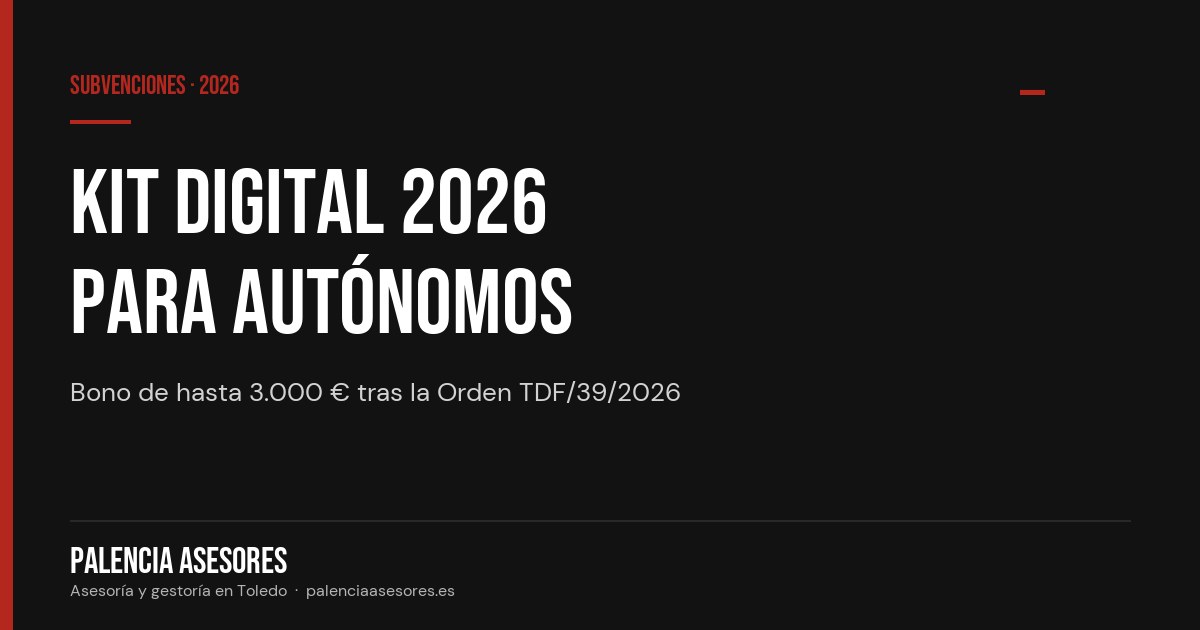 Kit Digital 2026 para autónomos: bonos y solicitud — Palencia Asesores