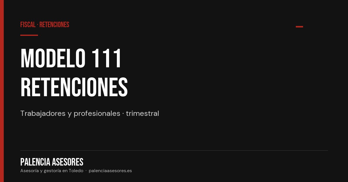 Modelo 111: cómo declarar las retenciones del IRPF cada trimestre