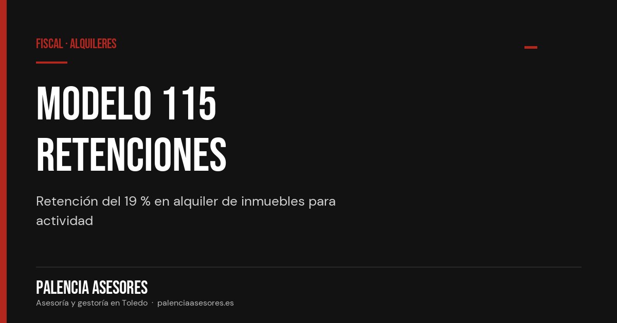 Modelo 115: retenciones por alquiler de inmuebles para actividad