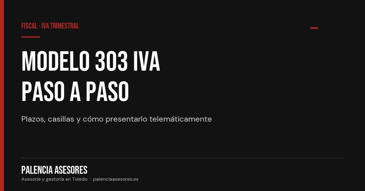 Modelo 303 de IVA: cómo presentar la autoliquidación trimestral en 2026