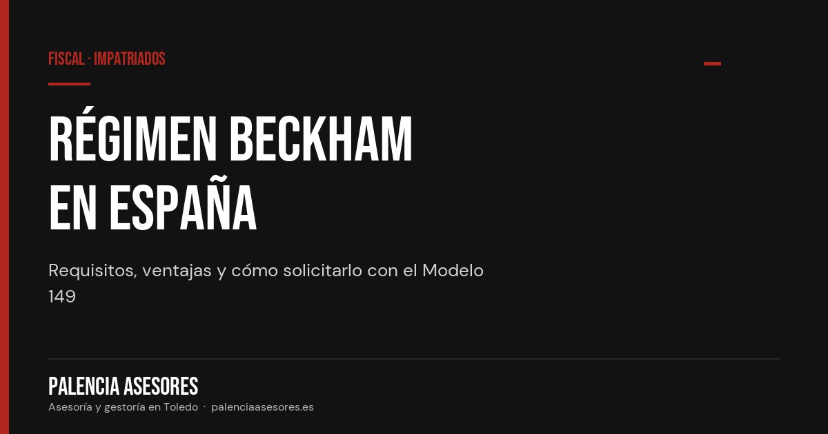 Régimen Beckham 2026: requisitos y cómo solicitarlo — Palencia Asesores