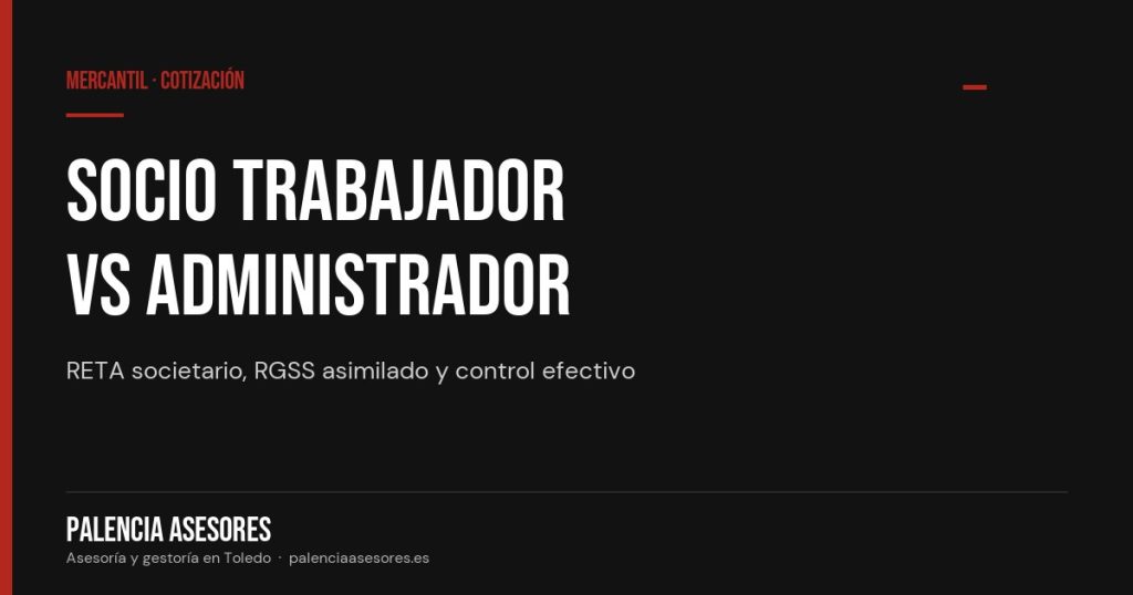 Socio trabajador, administrador o autónomo societario: cómo cotizan en una SL