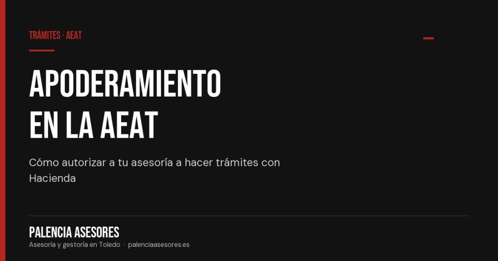 Apoderamiento AEAT: cómo apoderar a Hacienda en el registro Apodera