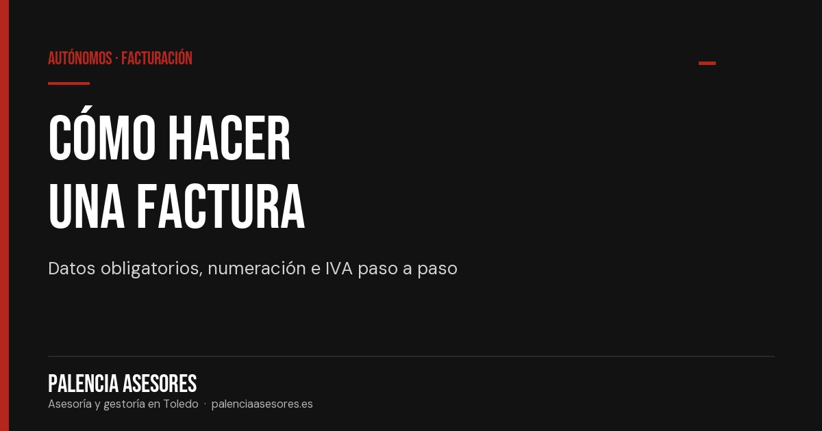 Cómo hacer una factura: datos obligatorios paso a paso