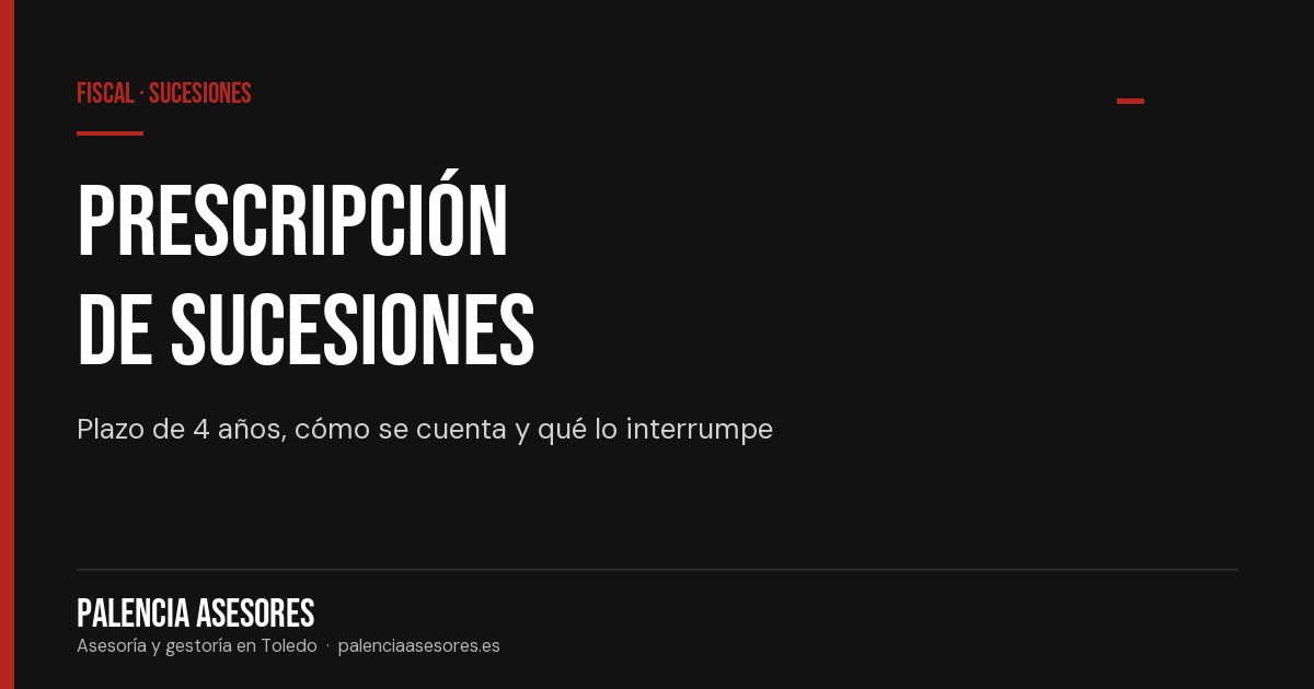¿Cuándo prescribe el impuesto de sucesiones?