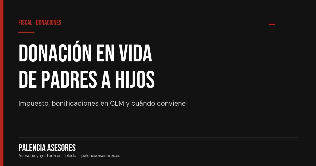 Donación en vida de padres a hijos: cómo tributa