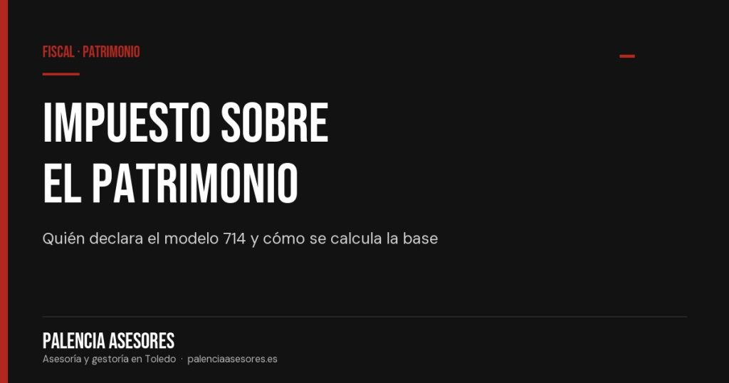 Impuesto sobre el Patrimonio: qué es y quién presenta el modelo 714