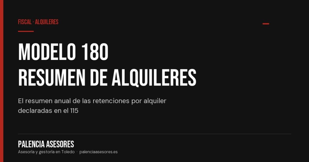 Modelo 180: resumen anual de retenciones del alquiler