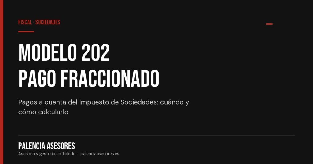Modelo 202: pago fraccionado del Impuesto sobre Sociedades