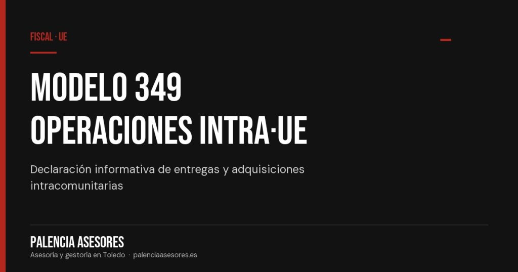 Modelo 349: operaciones intracomunitarias, claves y plazos