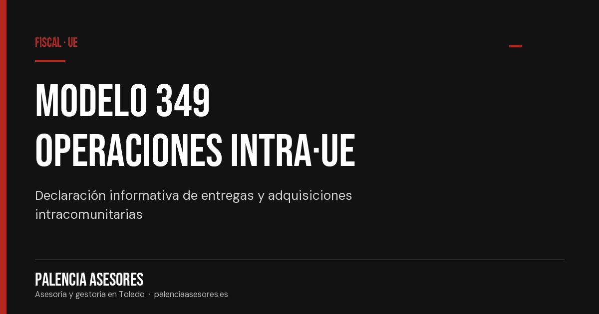 Modelo 349: operaciones intracomunitarias, claves y plazos