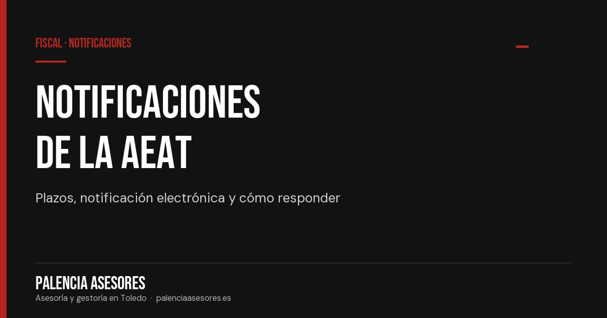 Notificaciones de la AEAT: qué significan y qué plazos tienes