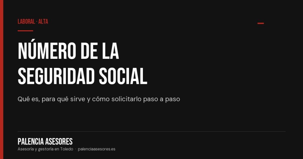 Número de la seguridad social: qué es y cómo conseguirlo