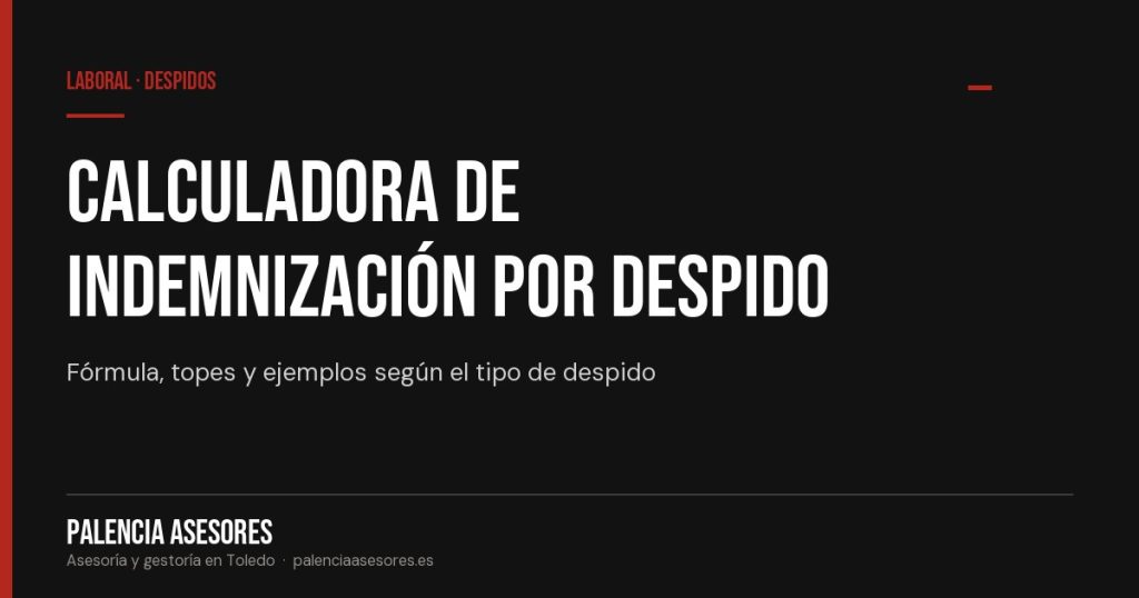 Calculadora de indemnización por despido: cuánto te corresponde
