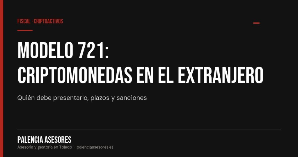 Modelo 721 criptomonedas: quién debe presentarlo