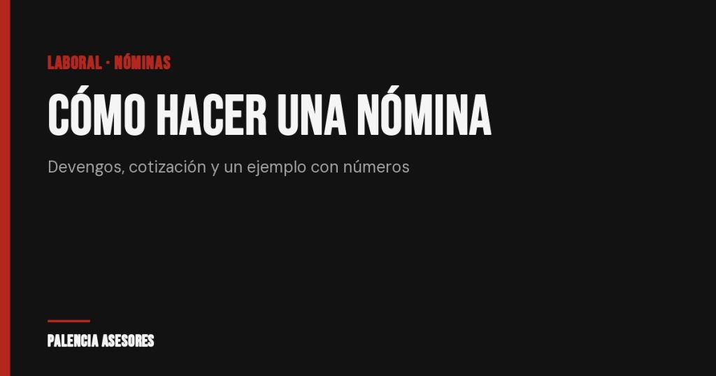 Cómo hacer una nómina: estructura, cálculo y ejemplo con números