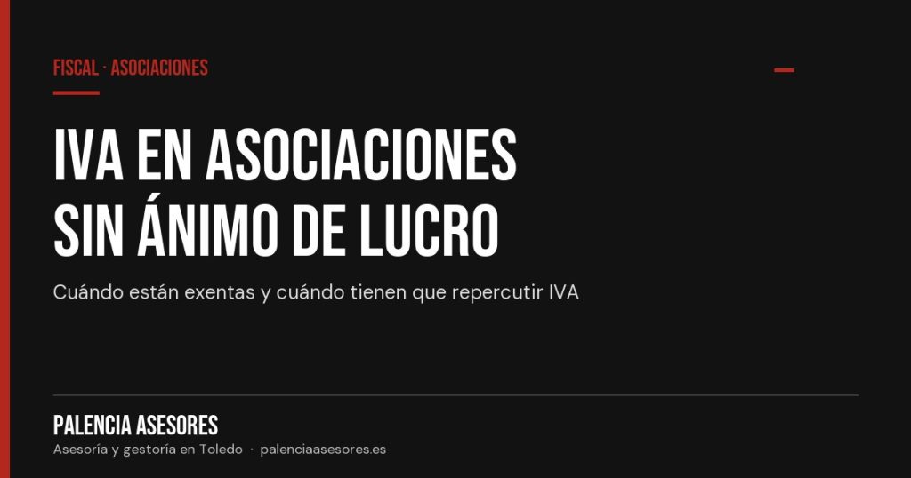 IVA en asociaciones sin ánimo de lucro: cuándo están exentas y cuándo no