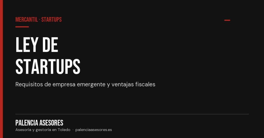 Ley de Startups: requisitos para ser empresa emergente y ventajas fiscales