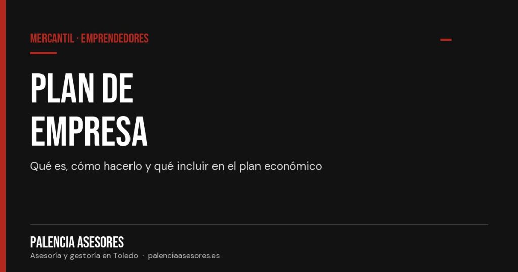Plan de empresa: qué es, cómo hacerlo y qué incluir en el plan económico